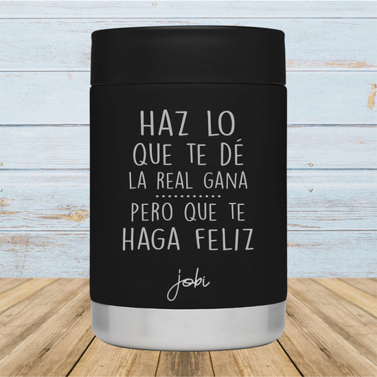 Porta Latas Negro - Haz lo que te dé la real gana ... pero que te haga feliz