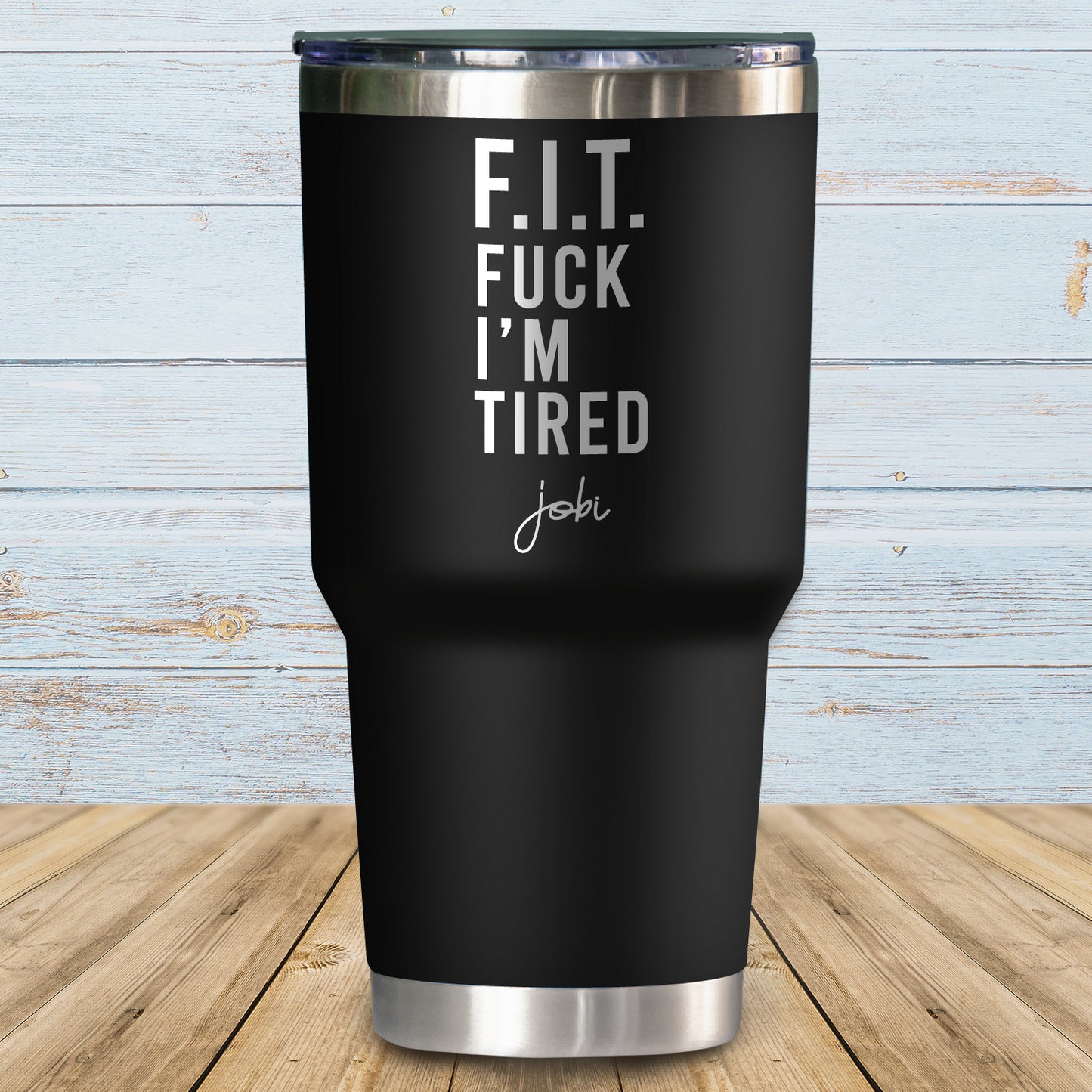 F.I.T. Fuck I'm Tired- Vaso Térmico