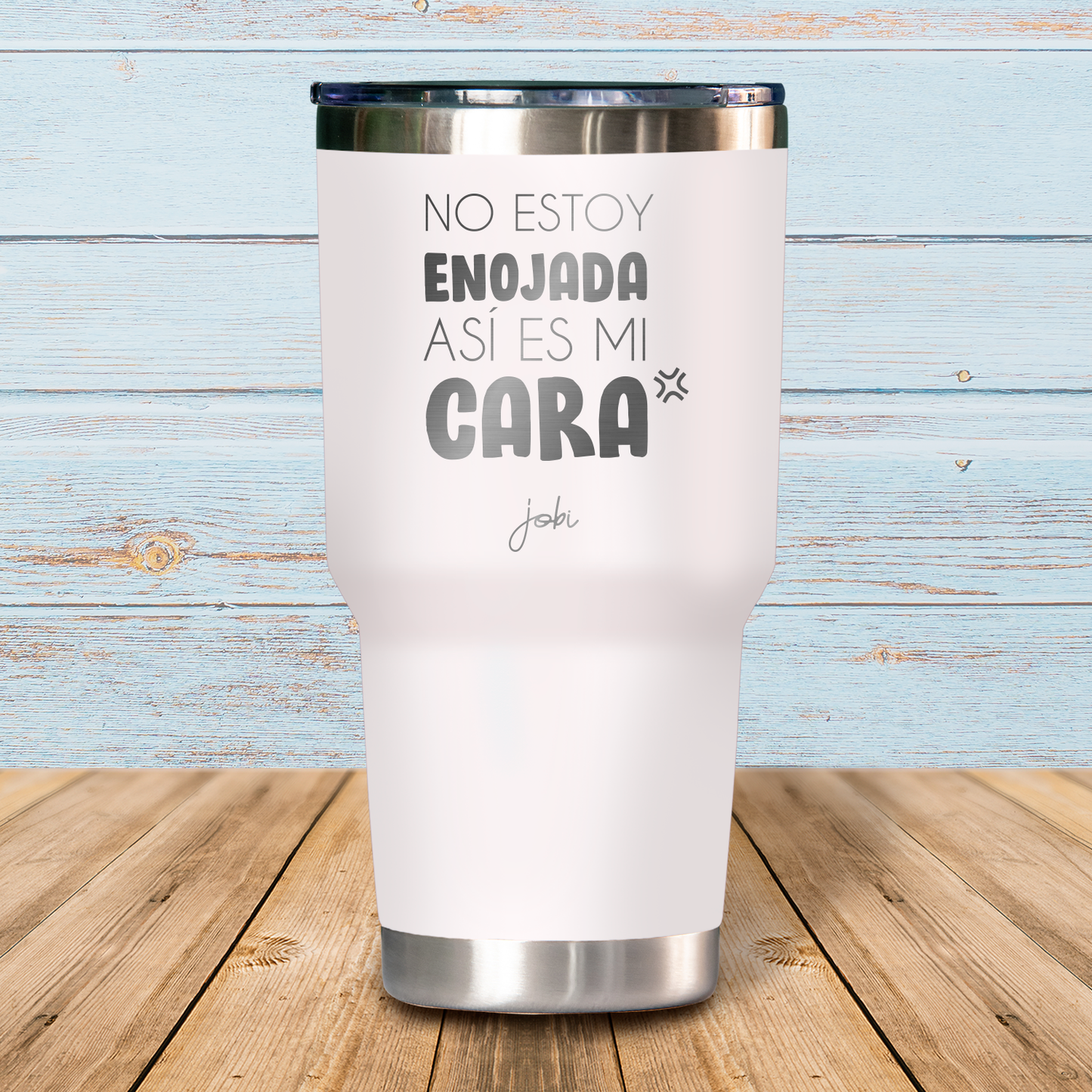 No estoy enojada, así es mi cara- Vaso Térmico