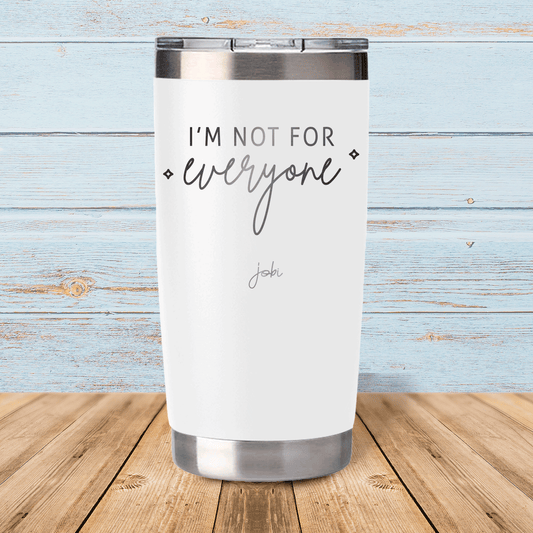 I’m not for everyone - Vaso térmico